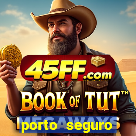 porto seguro motorista da vez